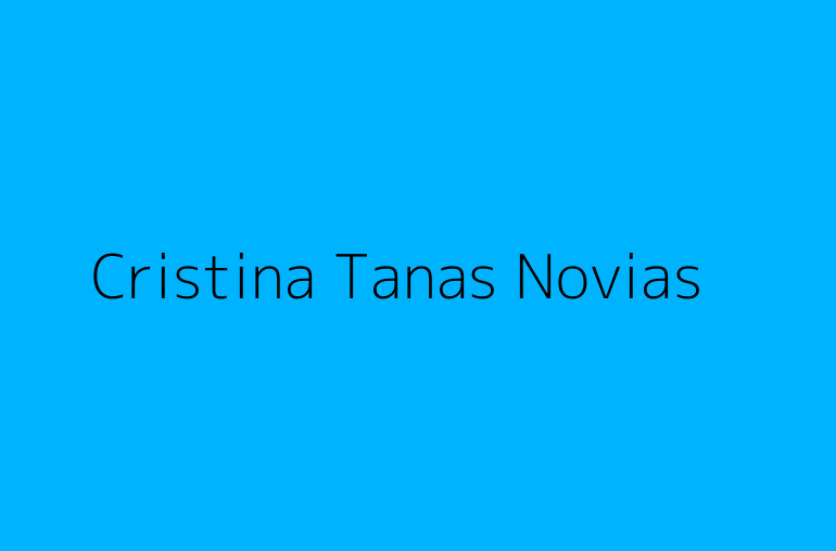 Cristina Tanas Novias